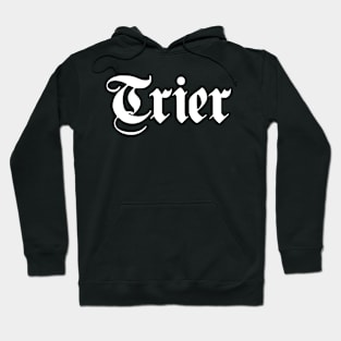 Trier written with gothic font Hoodie